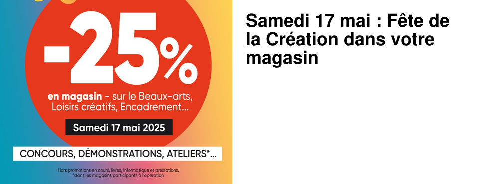 Samedi 17 mai : F�te de la Cr�ation dans votre magasin