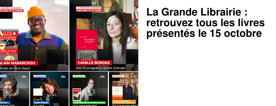 La Grande Librairie : retrouvez tous les livres pr�sent�s le 15 octobre