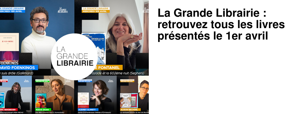 La Grande Librairie : retrouvez tous les livres pr�sent�s le 1er avril