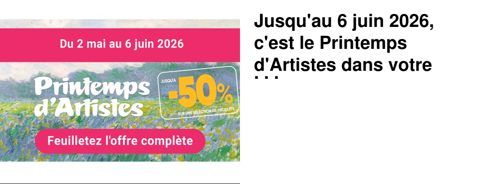 Jusqu'au 6 juin 2026, c'est le Printemps d'Artistes dans votre magasin !