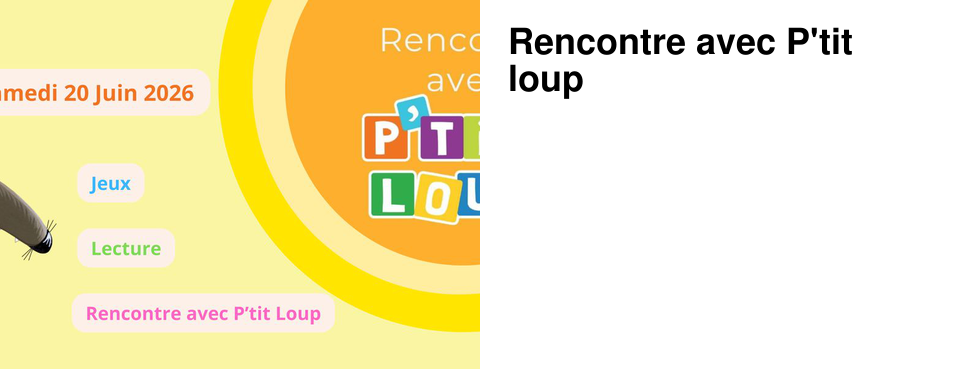 Rencontre avec P'tit loup