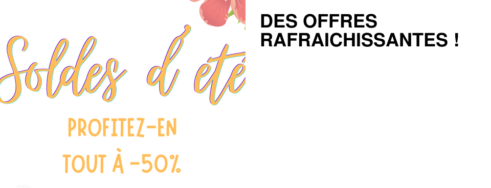 DES OFFRES RAFRAICHISSANTES !