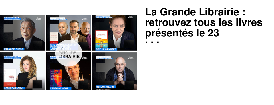 La Grande Librairie : retrouvez tous les livres pr�sent�s le 23 septembre